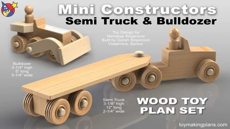 Wood Toy Plans - Mini Semi Truck and Bulldozer