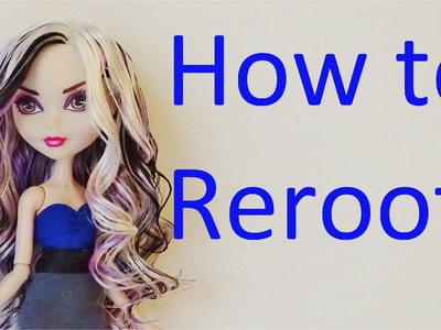Hair Tutorial: Reroot your Ever After High dolls by EahBoy