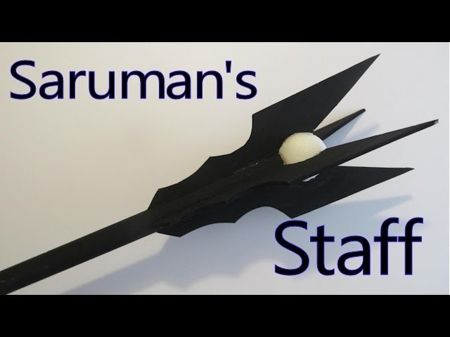 Make Sarumans Staff from Lord of the Rings