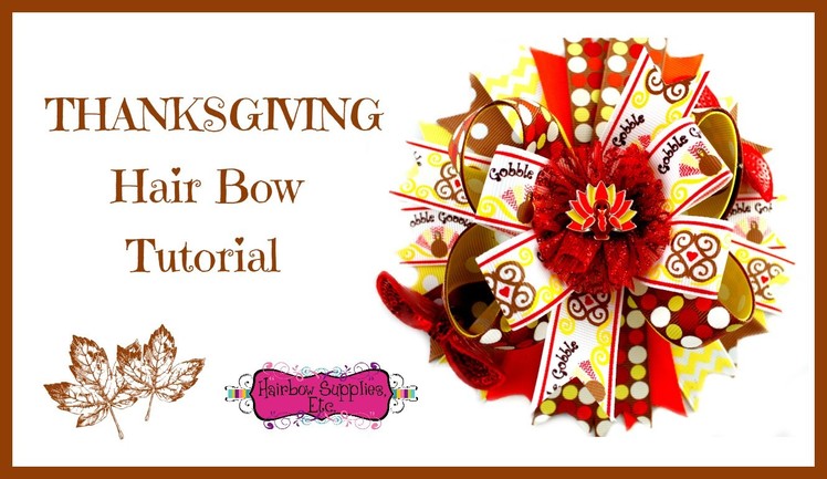 Thanksgiving Hair Bow Tutorial - Hairbow Supplies, Etc.