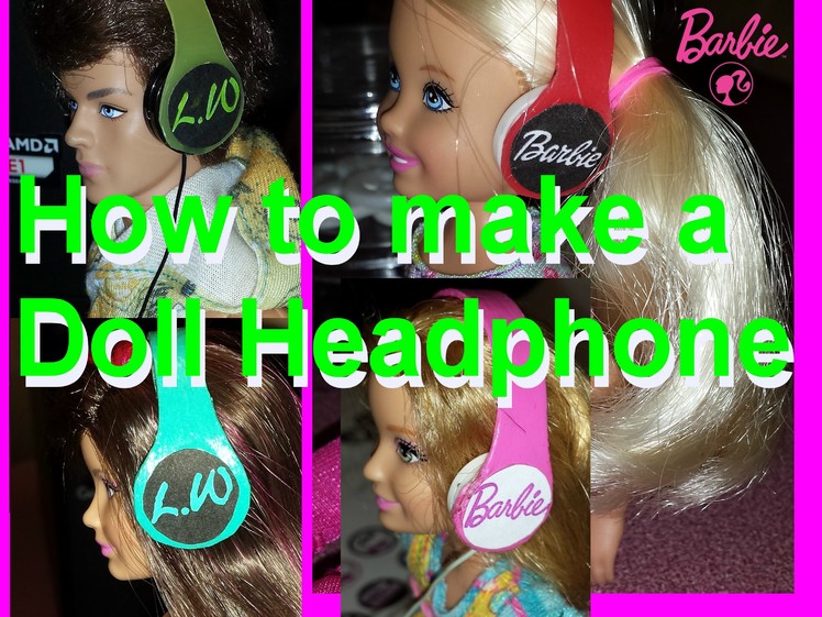 Barbie - How to make Doll Headphones
