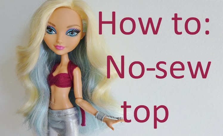 Clothes Tutorial: Easy no-sew top for your Ever After High dolls by EahBoy