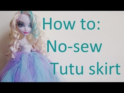 Clothes Tutorial: No-sew tutu skirt for your Ever After High dolls by EahBoy
