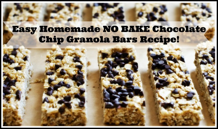 Easy Homemade NO BAKE Chocolate Chip Granola Bar Recipe!