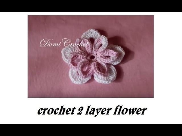 How to crochet 2 layer flower