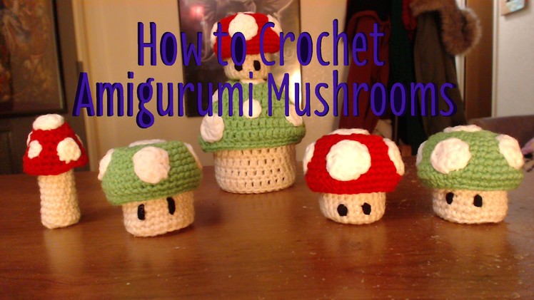 How to Crochet Amigurumi Mushrooms