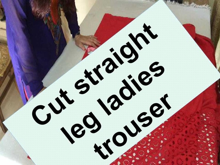 How to cut straight leg ladies trouser