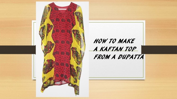 How to make a Beautiful Kaftan Top.Kurti from a Dupatta_Part1_Marking and Cutting