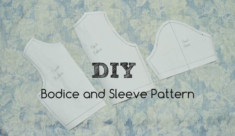 How to make Bodice and Sleeve pattern