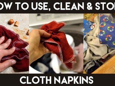 How Use, Clean & Store Cloth Napkins