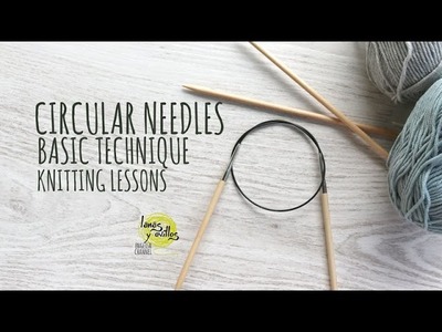 Knitting Lessons - Circular Needles. Basic Technique