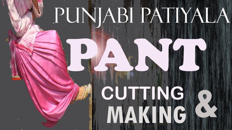Punjabi Patiyala PANT | Cutting and Making |