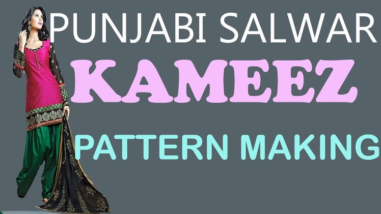 Punjabi Salwar Kameez Pattern Making