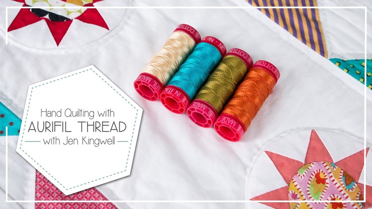 Quilting with Aurifil 12 weight and 50 weight thread by Jen Kingwell - Fat Quarter Shop