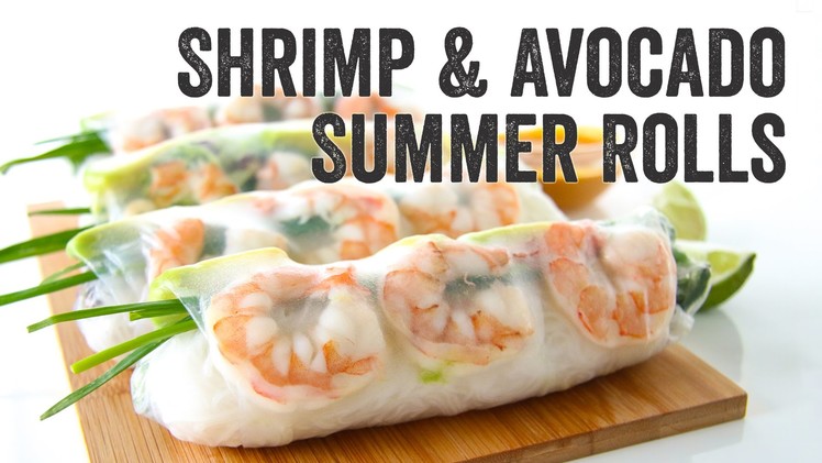 Shrimp and Avocado Summer Rolls Recipe : Season 3, Ep. 3 - Chef Julie Yoon