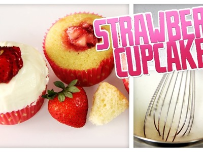 Strawberry-Filled Cupcakes - Do It, Gurl