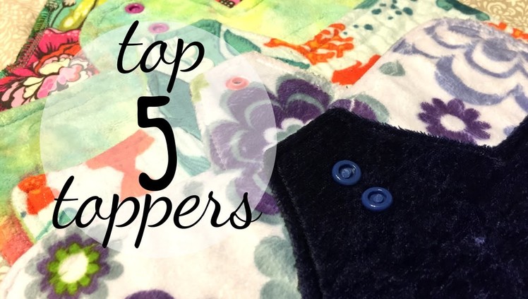 Top 5 Cloth Pad Topper Fabrics!