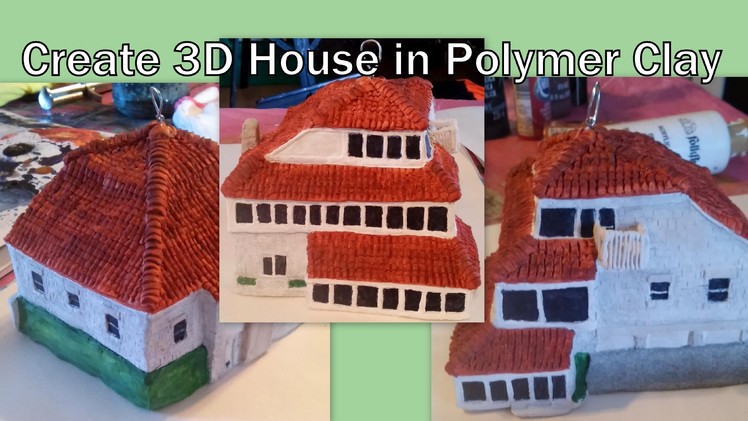 3D Polymer Clay House Sculpture Tutorial