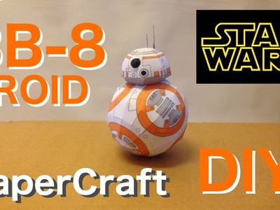 BB-8 Droid from Starwars - Papercraft.
