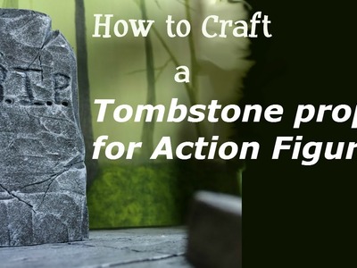 Building a Tombstone Halloween action figure prop