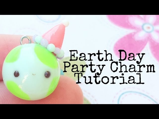 Earth Day Kawaii Charm | Polymer Clay Tutorial