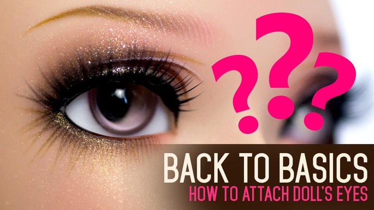 How to attach doll's eyes - Back to Basics ep01