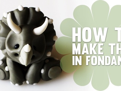 How to make a baby Dinosaur Triceratops in Fondant - Cake Decorating Tutorial