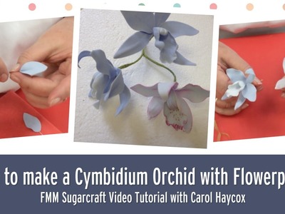 How to make a Cymbidium Orchid with Flowerpaste | FMM Sugarcraft Tutorial