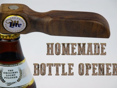 How to Make a Homemade Bottle Opener