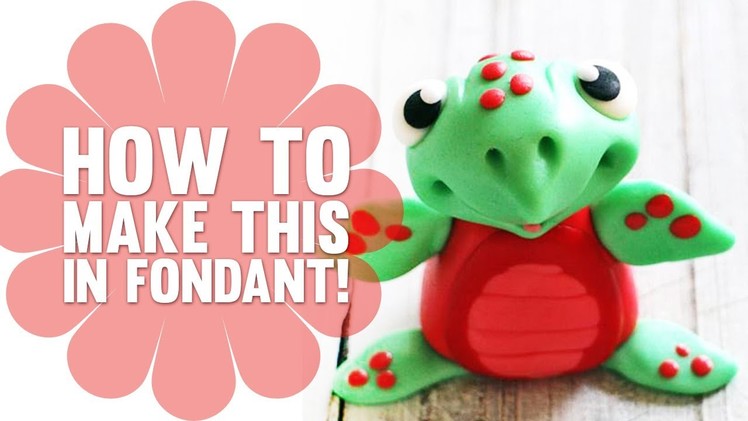 Learn how to make a Cute Fondant Turtle - Cake Decorating Tutorial