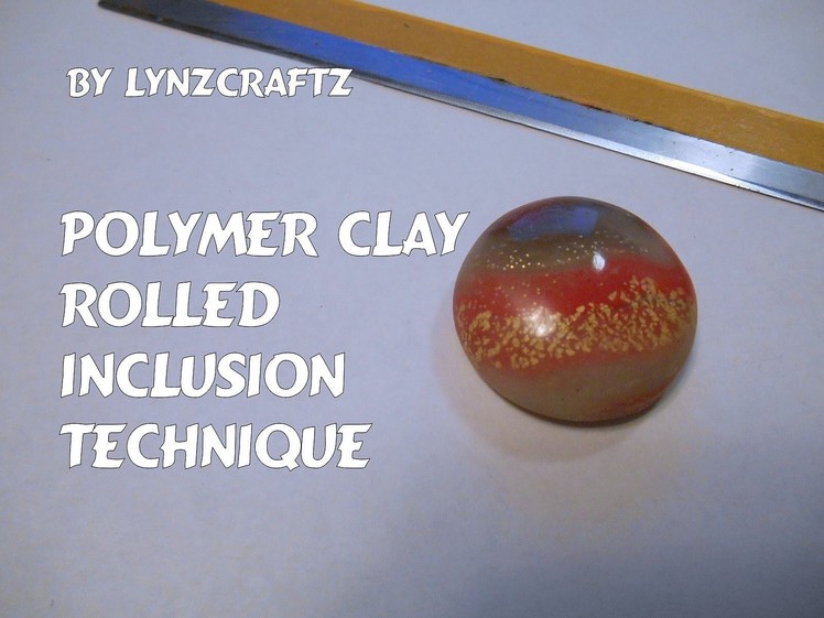 Polymer Clay Rolled Inclusion Technique