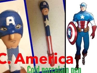 Cold Porcelain Pen: Captain America!. Lapicero de Porcelana Fría: Capitan América! - Tutorial-