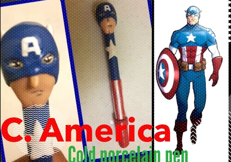Cold Porcelain Pen: Captain America!. Lapicero de Porcelana Fría: Capitan América! - Tutorial-