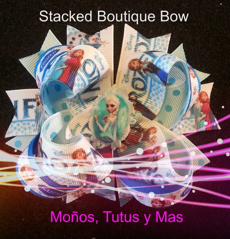 Paso a paso Moño Boutique - Parte 2 Stacked Boutique Frozen boutique bow tutorial diy