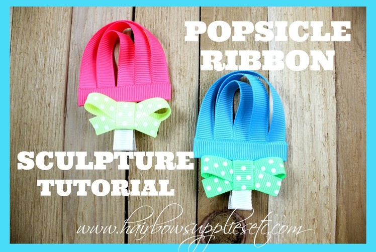 Popsicle Ribbon Sculpture Tutorial - Hairbow Supplies, Etc.