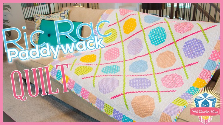 Ric Rac Paddywack Quilt! Easy Quilting Tutorial with Kimberly Jolly of Fat Quarter Shop