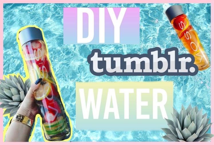 DIY Tumblr Detox Water!