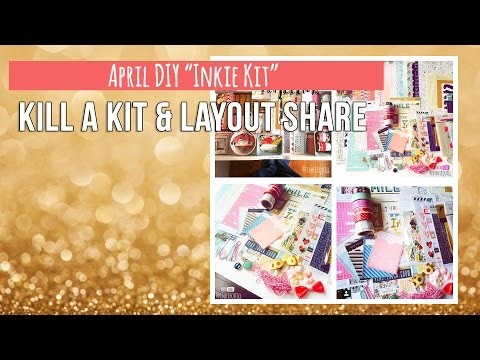 Kill a Kit & Layout Share ~ EPIC ~ April DIY "Inkie Kit"