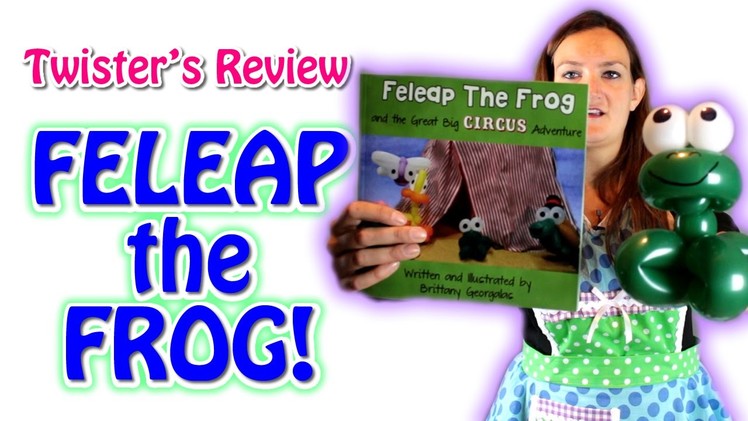 Twister Review - FELEAP THE FROG book & tutorial!