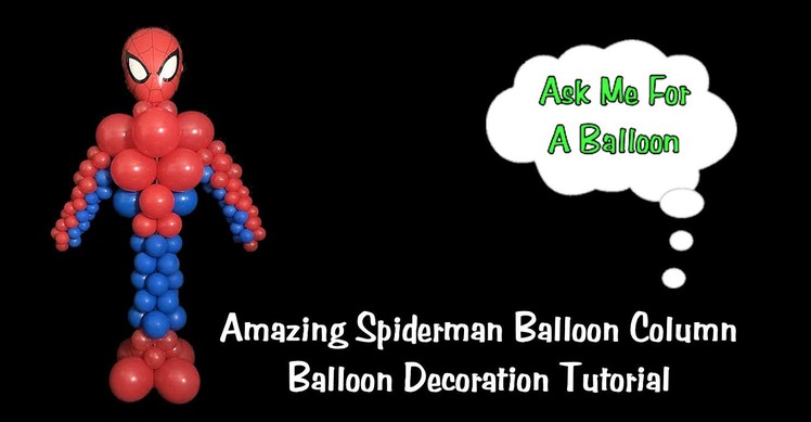 Amazing Spiderman Balloon Column - Balloon Decoration Tutorial