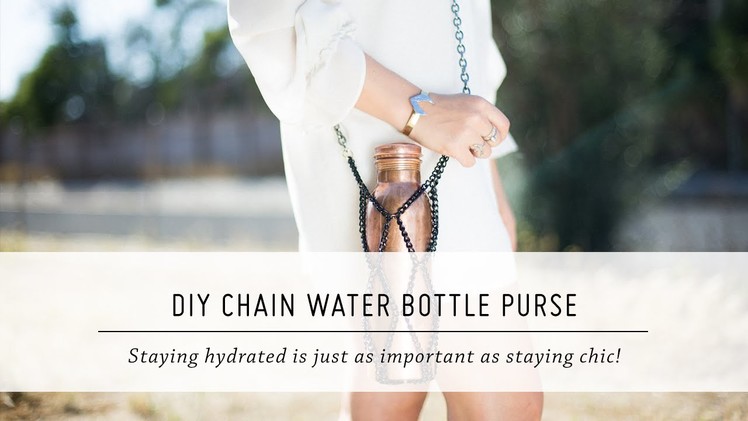 DIY Chain Water Bottle Purse | Style and Accessory Tutorial | Mr. Kate