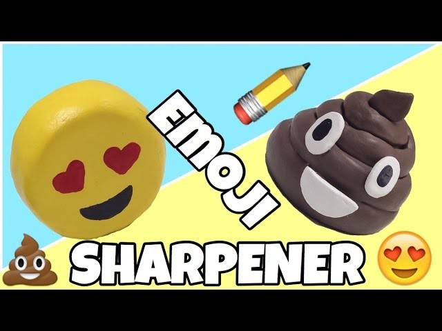 EASY CRAFTS,emoji and poop pencil sharpener DIY