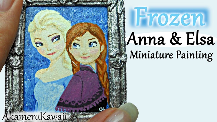 Elsa & Anna *Frozen* Inspired Miniature painting - Speed painting Tutorial