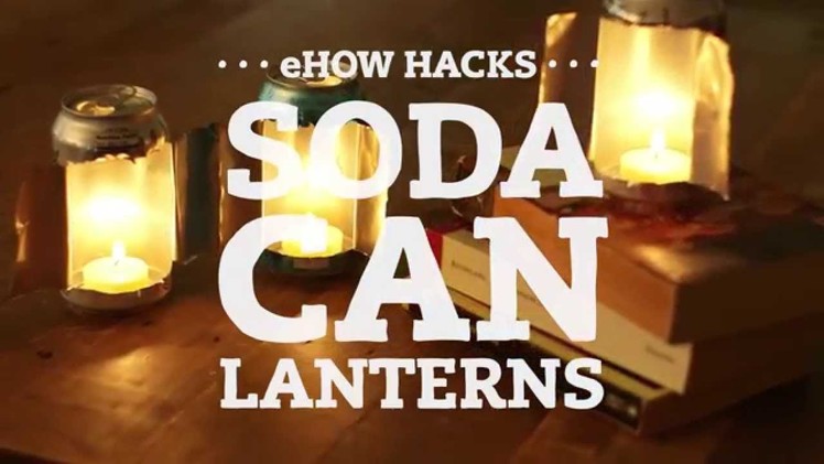 Soda Can Lanterns