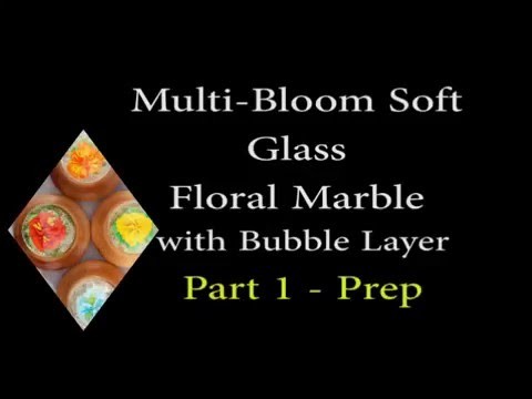 Soft Glass Multi-Bloom Marble Tutorial - Part 1 (Prep) - no narration