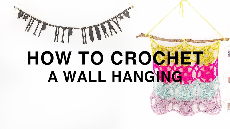 HOW TO CROCHET + A Really Colourful and Funky Wall Hanging