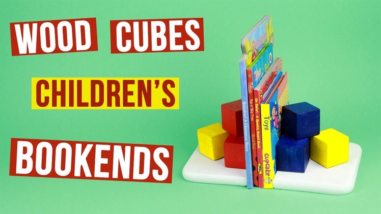 DIY Wood Cubes Children's Bookends