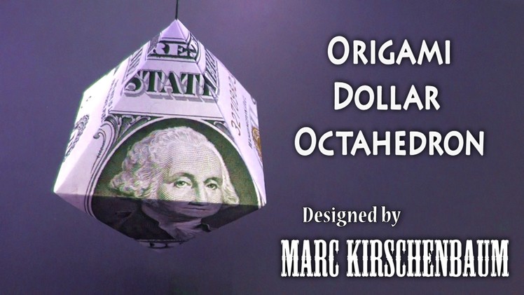 Origami Dollar Octahedron by Marc Kirschenbaum