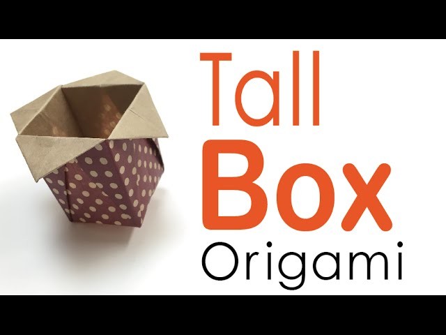 Origami Paper Tall Box With Calyx  - Origami Kawaii