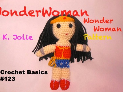 Crochet Basics 123 Wonder Woman Amigurumi Anime Kawaii Free Pattern K. Jolie Fan Art Doll